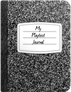 DEAR DIARY: KEEPING A PLAYTEST JOURNAL