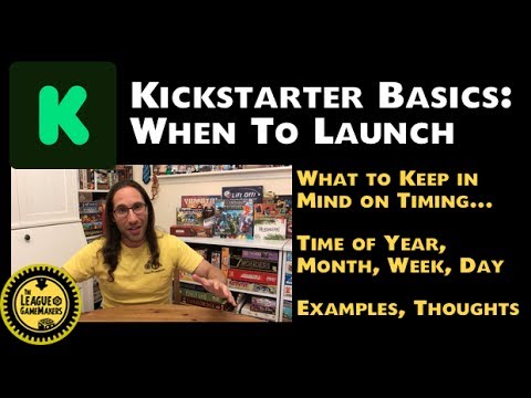 KICKSTARTER BASICS: WHEN TO LAUNCH